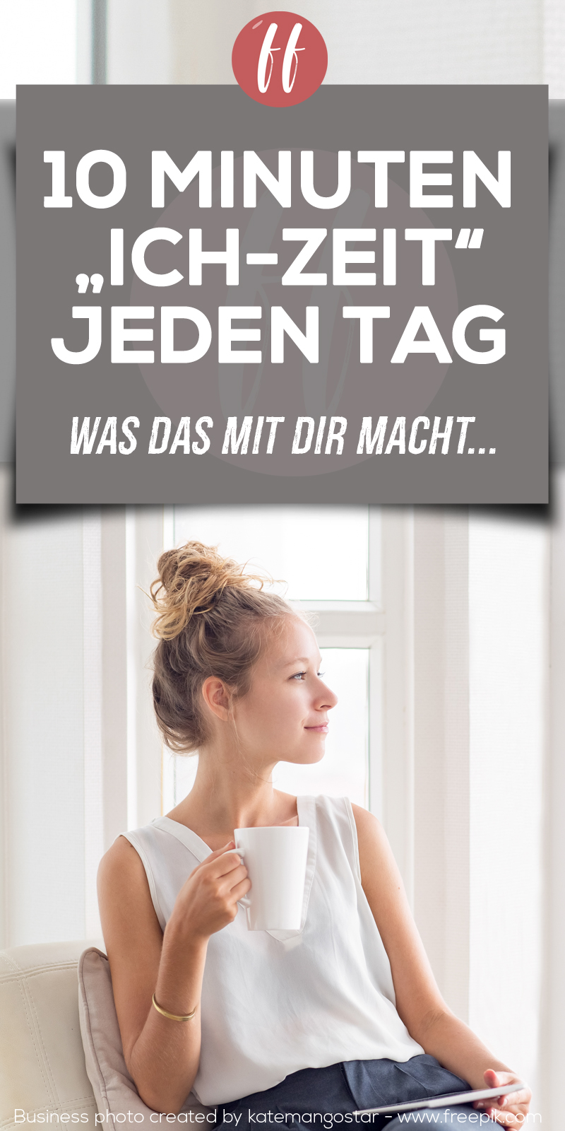 10 Minuten IchZeit Wie du es schaffst dir täglich Zeit für dich zu